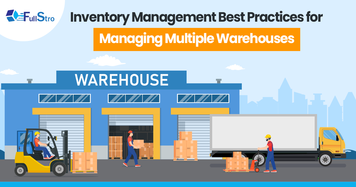Inventory Management Best Practices for Managing Multiple Warehouses