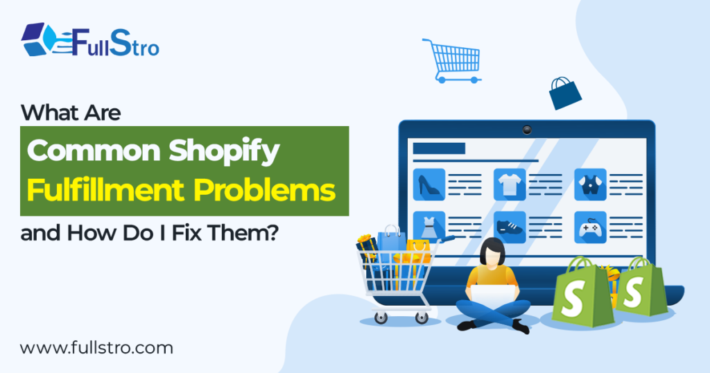 Common Shopify Fulfillment Problems Fixes