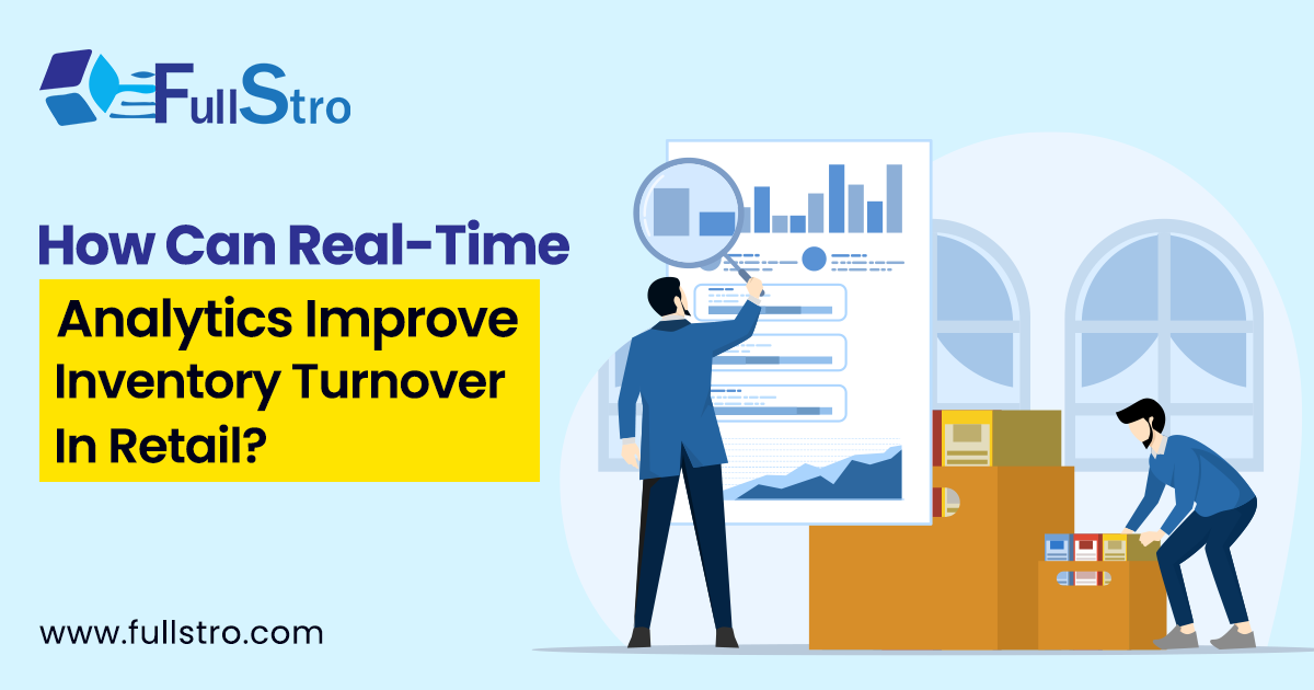 How Can Real-Time Analytics Improve Inventory Turnover In Retail